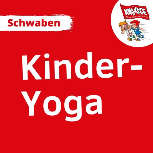 Schwaben | KNAXIADE-Fortbildungen | Kinder-Yoga